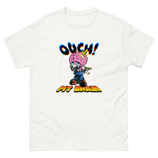 'OUCH! MY BRAIN' White T-Shirt